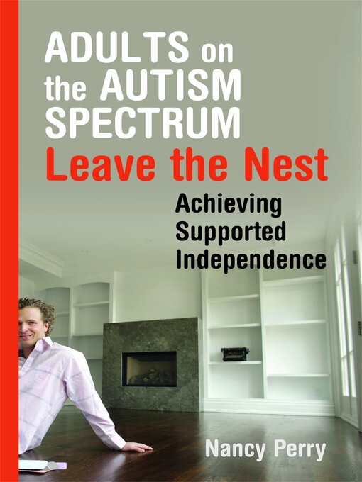 Title details for Adults on the Autism Spectrum Leave the Nest by Nancy Perry - Available
